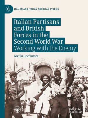 cover image of Italian Partisans and British Forces in the Second World War